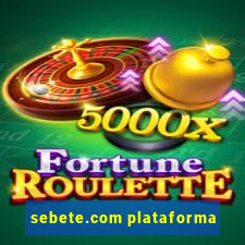 sebete.com plataforma